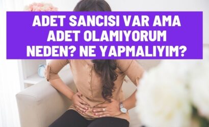 Adet sancısı var ama adet olamıyorum