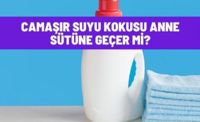 Camaşır Suyu Kokusu Anne Sütüne Geçer Mi?