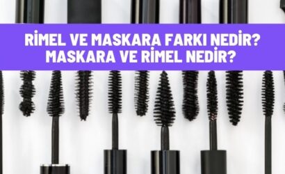 Rimel ve Maskara Farkı Nedir?