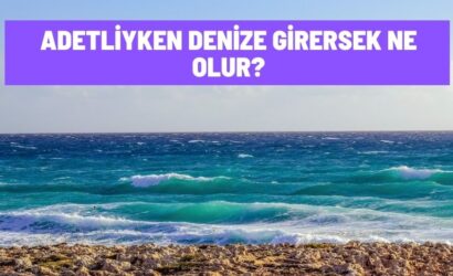 Adetliyken Denize Girersek Ne Olur?