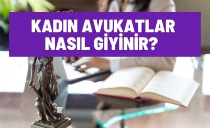 Kadın Avukatlar Nasıl Giyinir?