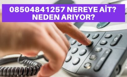 08504841257 neden arıyor