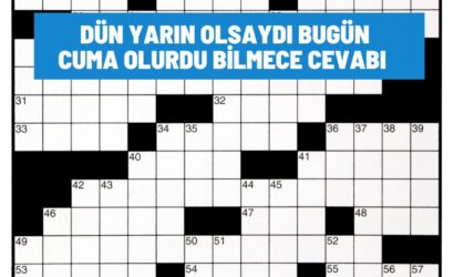 Dün Yarın Olsaydı BugÜn Cuma Olurdu Bİlmece CevabI