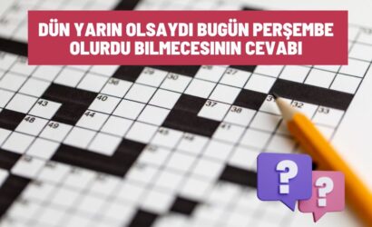 Dün Yarın Olsaydı Bugün Perşembe Olurdu
