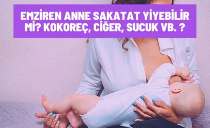 Emzİren Anne Sakatat Yİyebİlİr Mİ? kokoreç, cİğer, sucuk vb. ?