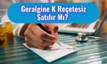 Geralgine K Reçetesiz Satılır Mı?