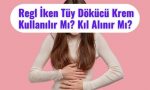Regl İken Tüy Dökücü Krem Kullanılır Mı?