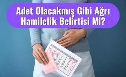 Adet Olacakmış Gibi Ağrı Hamilelik Belirtisi Mi?