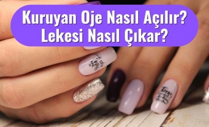 Kuruyan Oje Nasıl Açılır?