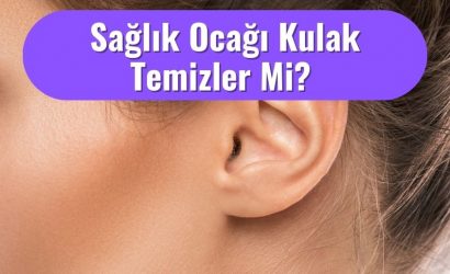Sağlık Ocağı Kulak Temizler Mi?