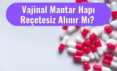 Vajinal Mantar Hapı Reçetesiz Alınır Mı?