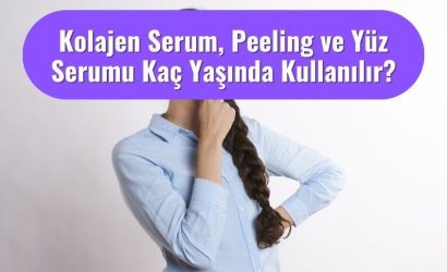 Yüz Serumu Kaç Yaşında Kullanılır?