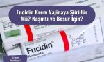 Fucidin Krem Vajinaya Sürülür Mü