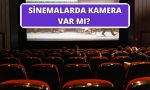 Sinemalarda kamera