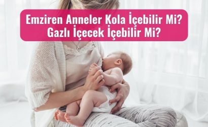 Emziren Anneler Kola İçebilir Mi